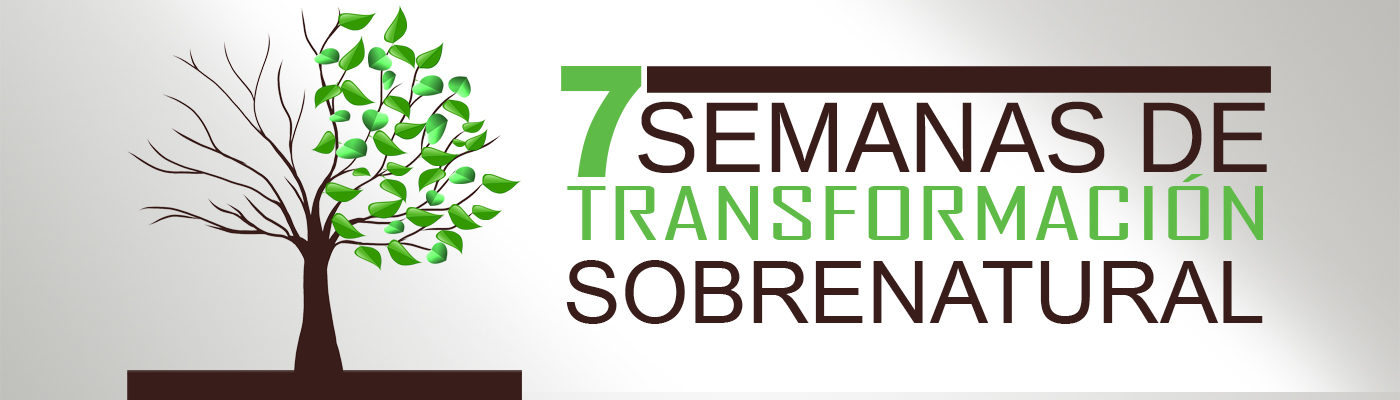 7 Semanas de Transformación Sobrenatural